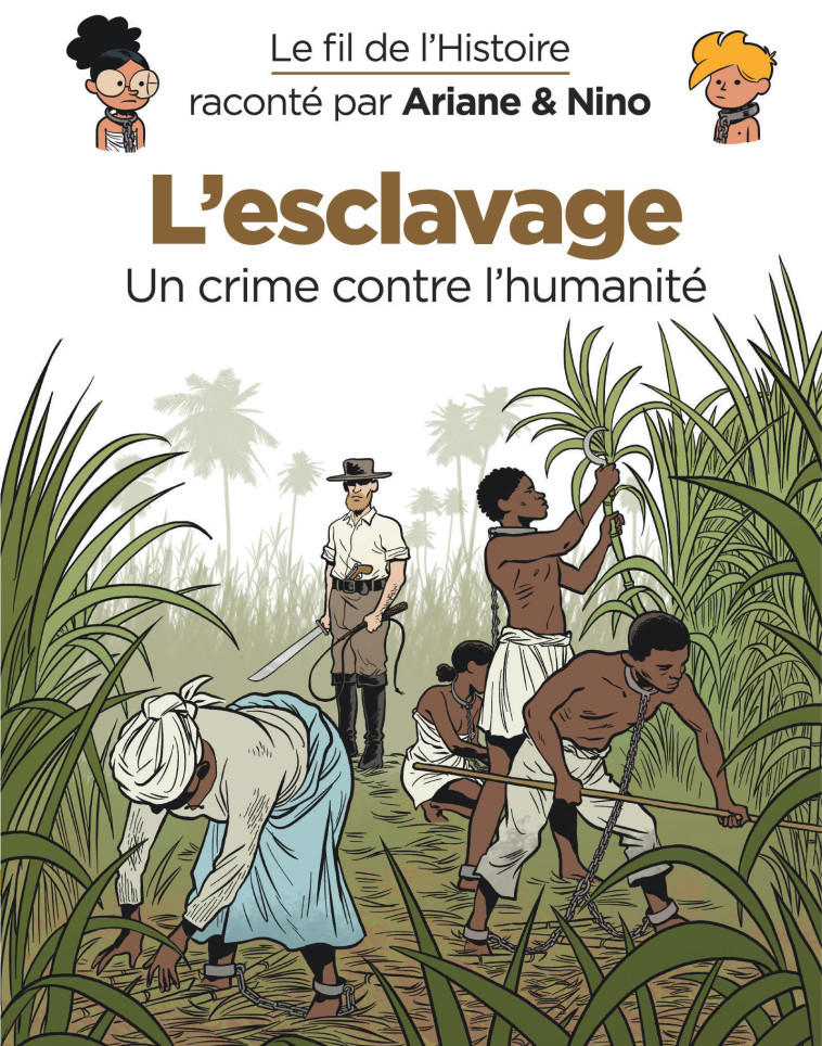 Le fil de l'Histoire raconté par Ariane & Nino - L'esclavage -  Erre Fabrice - DUPUIS