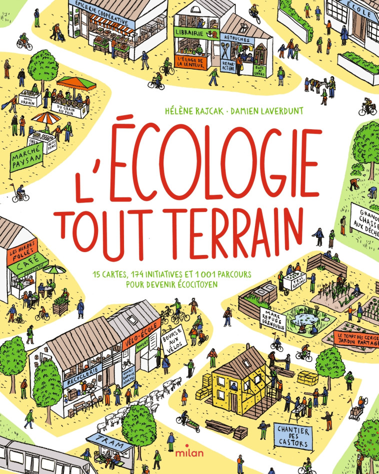 L'écologie tout-terrain - 174 initiatives et 1001 parcours pour devenir écocitoyen - Hélène Rajcak - MILAN