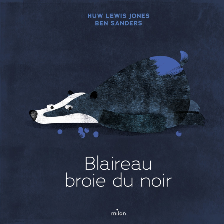 Blaireau broie du noir - Huw Lewis-Jones - MILAN