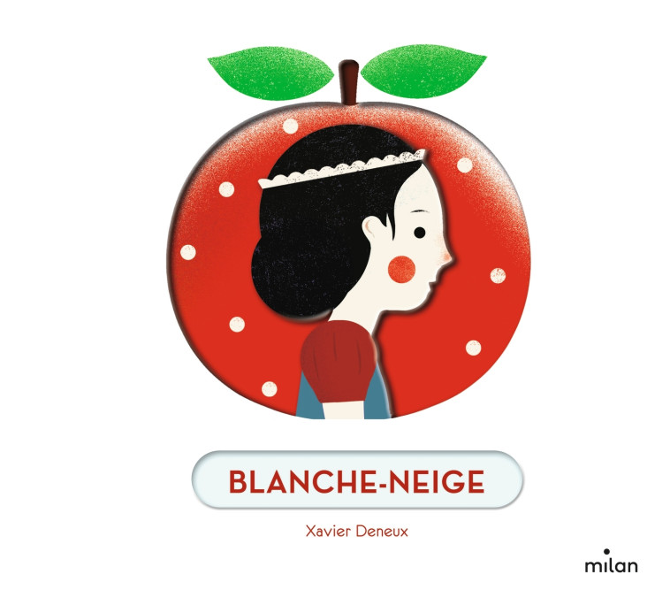 Blanche-Neige - Xavier Deneux - MILAN