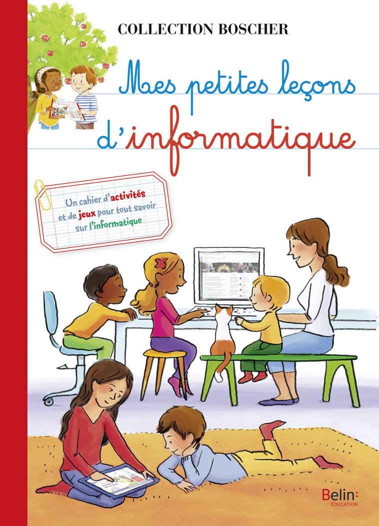 Mes petites leçons d'informatique - Antonin GUYADER - BELIN EDUCATION