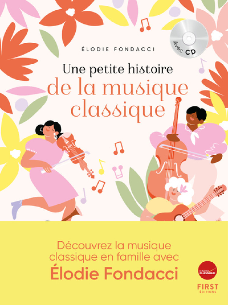 Une petite histoire de la musique classique - Elodie Fondacci - FIRST