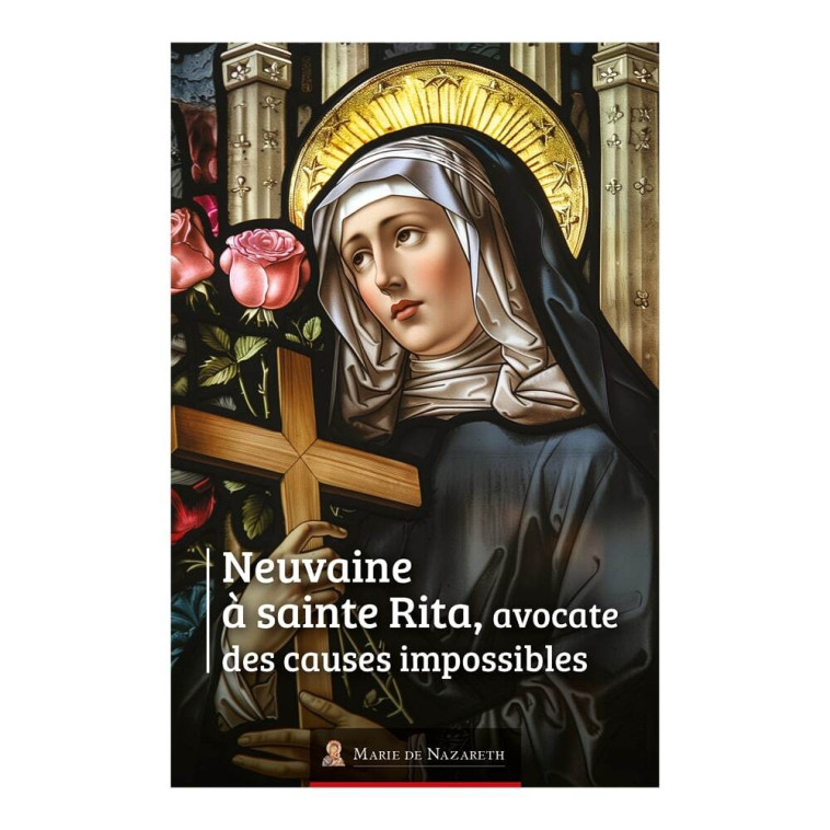 Neuvaine à sainte Rita -  Association Marie de Nazareth  - MDN PRODUCTIONS