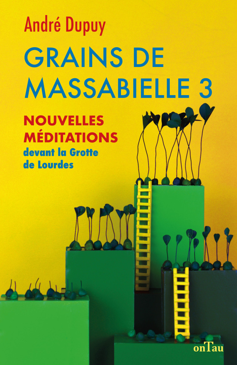 Grains de Massabielle 3 - André Dupuy - ONTAU