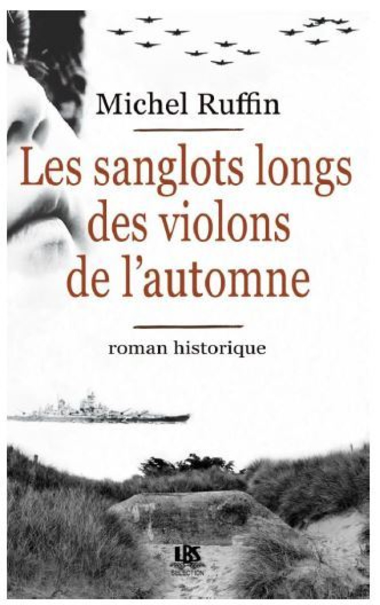 Les sanglots longs des violons de l'automne  - Michel Ruffin - LBS