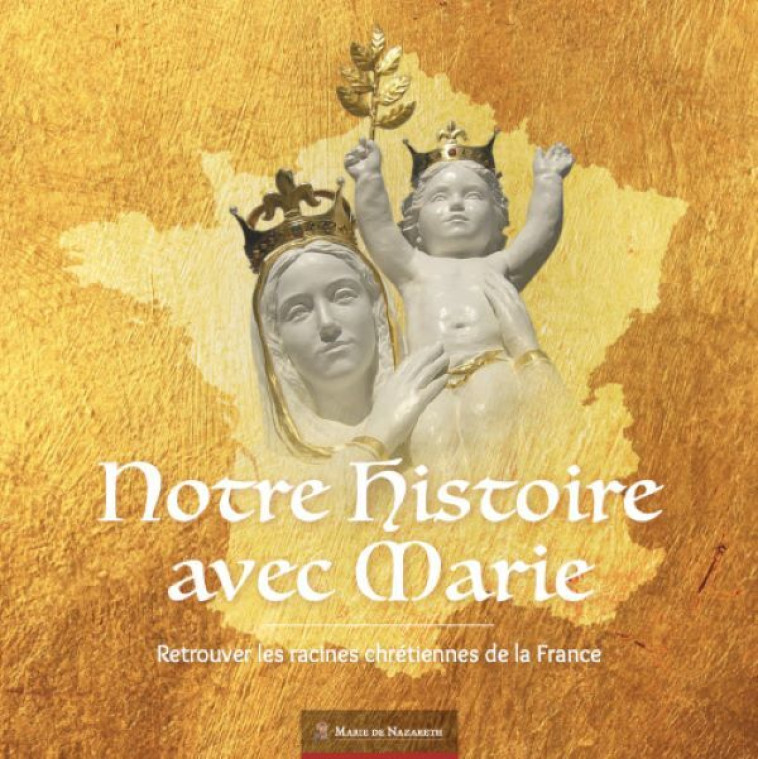 Notre histoire avec Marie -  Association Marie de Nazareth  - MDN PRODUCTIONS