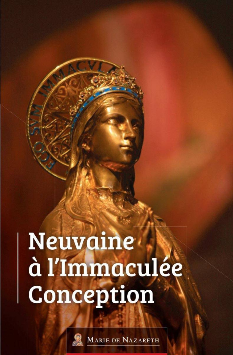 Neuvaine à l'Immaculée Conception -  Association Marie de Nazareth  - MDN PRODUCTIONS