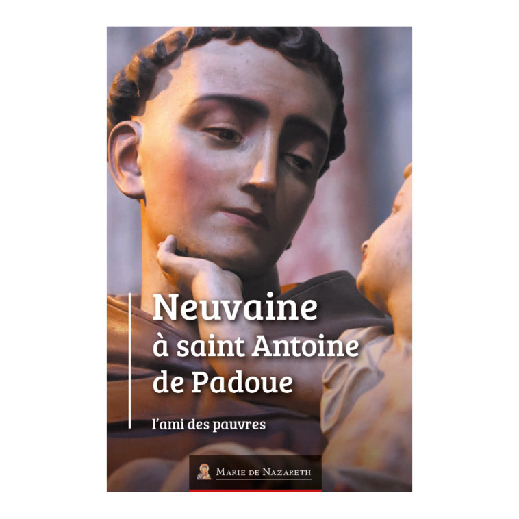 Neuvaine à Saint Antoine de Padoue -  Association Marie de Nazareth  - MDN PRODUCTIONS