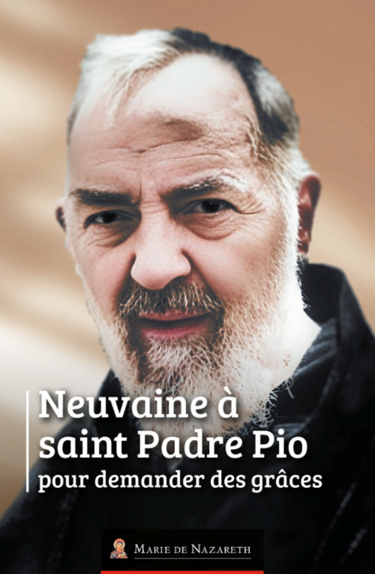 Neuvaine à Saint Padre Pio -  Association Marie de Nazareth  - MDN PRODUCTIONS