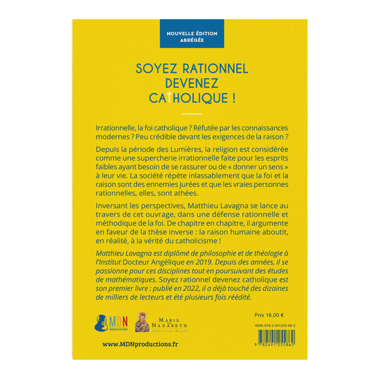 Soyez rationnels devenez catholiques - Version abrégée - Matthieu LAVAGNA - MDN PRODUCTIONS