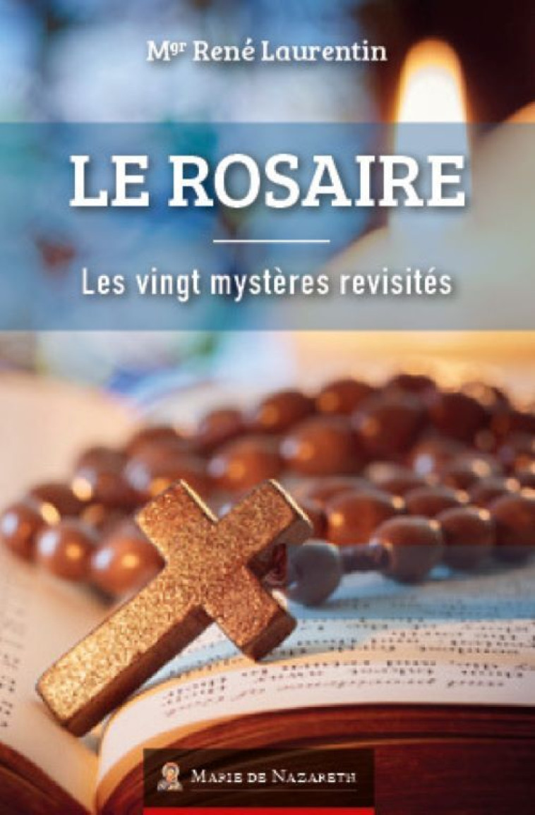 Le Rosaire - les 20 Mystères revisités -  Association Marie de Nazareth  - MDN PRODUCTIONS