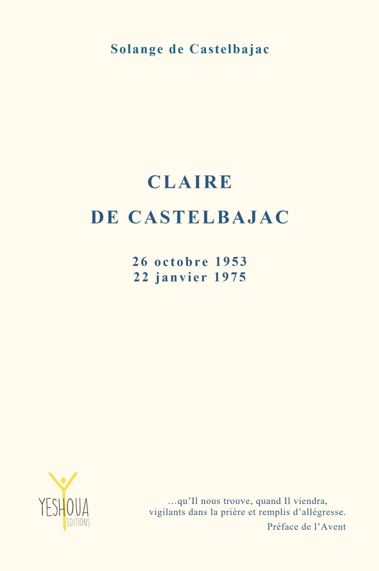 Claire de Castelbajac 26 octobre 1953 – 22 janvier 1975 - Solange de Castelbajac - YESHOUA