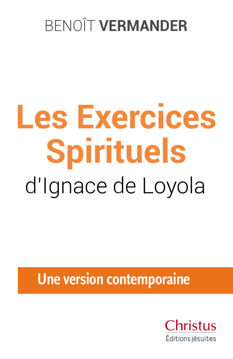 Les exercices spirituels d’Ignace de Loyola - Benoît Vermander - JESUITES