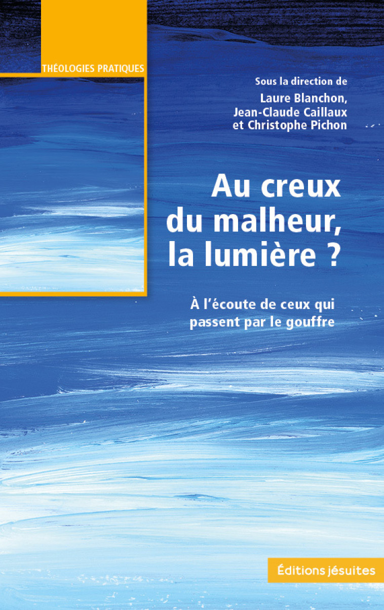 Au creux du malheur, la lumière ? - Jean-Claude Caillaux - JESUITES