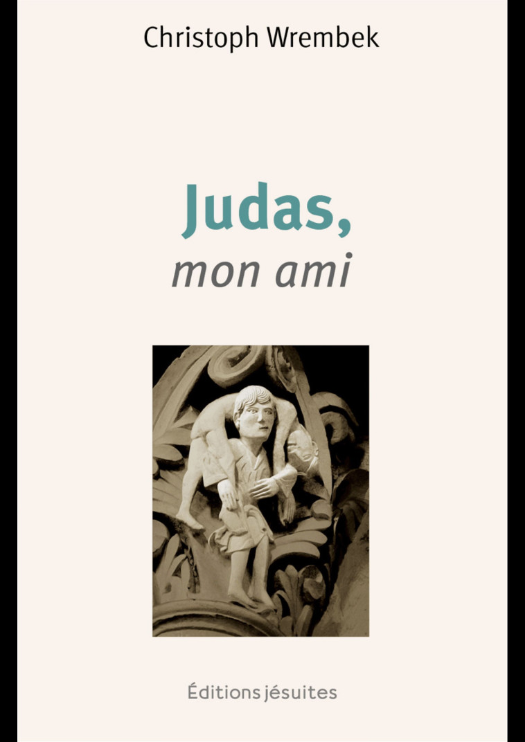 Judas, mon ami - Christoph Wrembek - JESUITES