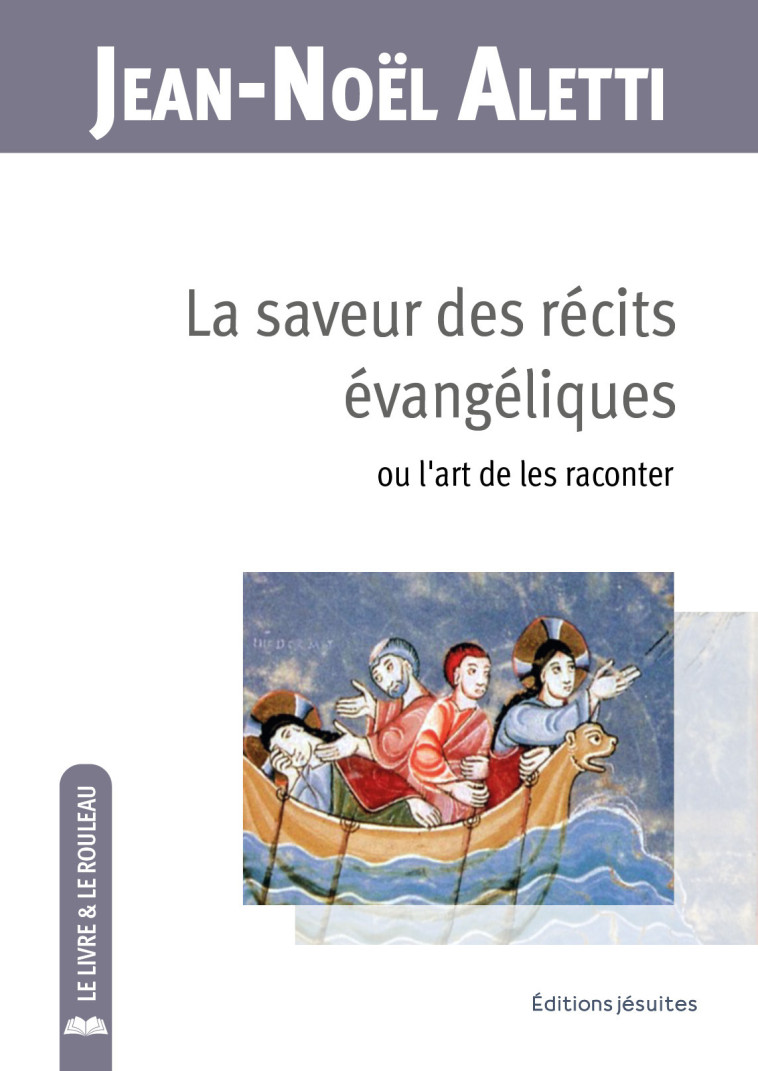 La saveur des récits des évangiles - Jean-Noël Aletti - JESUITES