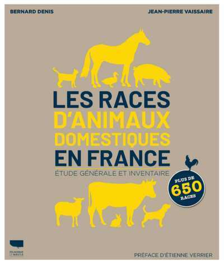 Les  Races d'animaux domestiques en France - Bernard Denis - DELACHAUX