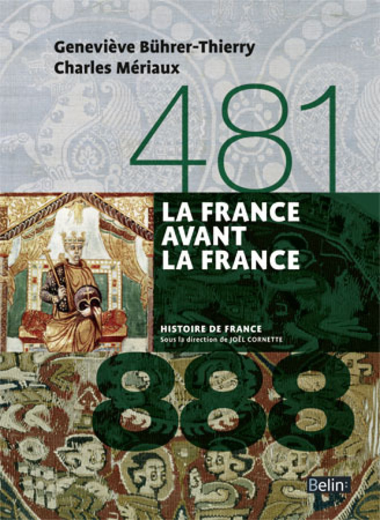 La France avant la France (481-888) - Charles Mériaux - BELIN