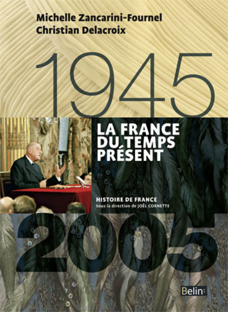 La France du temps présent (1945-2005) - Christian Delacroix - BELIN