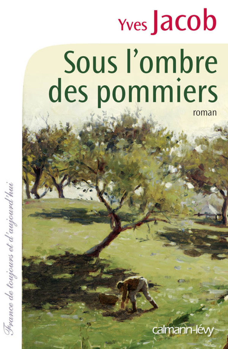 Sous l'ombre des pommiers - Yves Jacob - CALMANN-LEVY