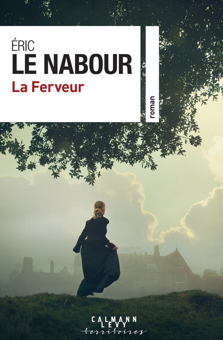 La Ferveur - Eric Le Nabour - CALMANN-LEVY