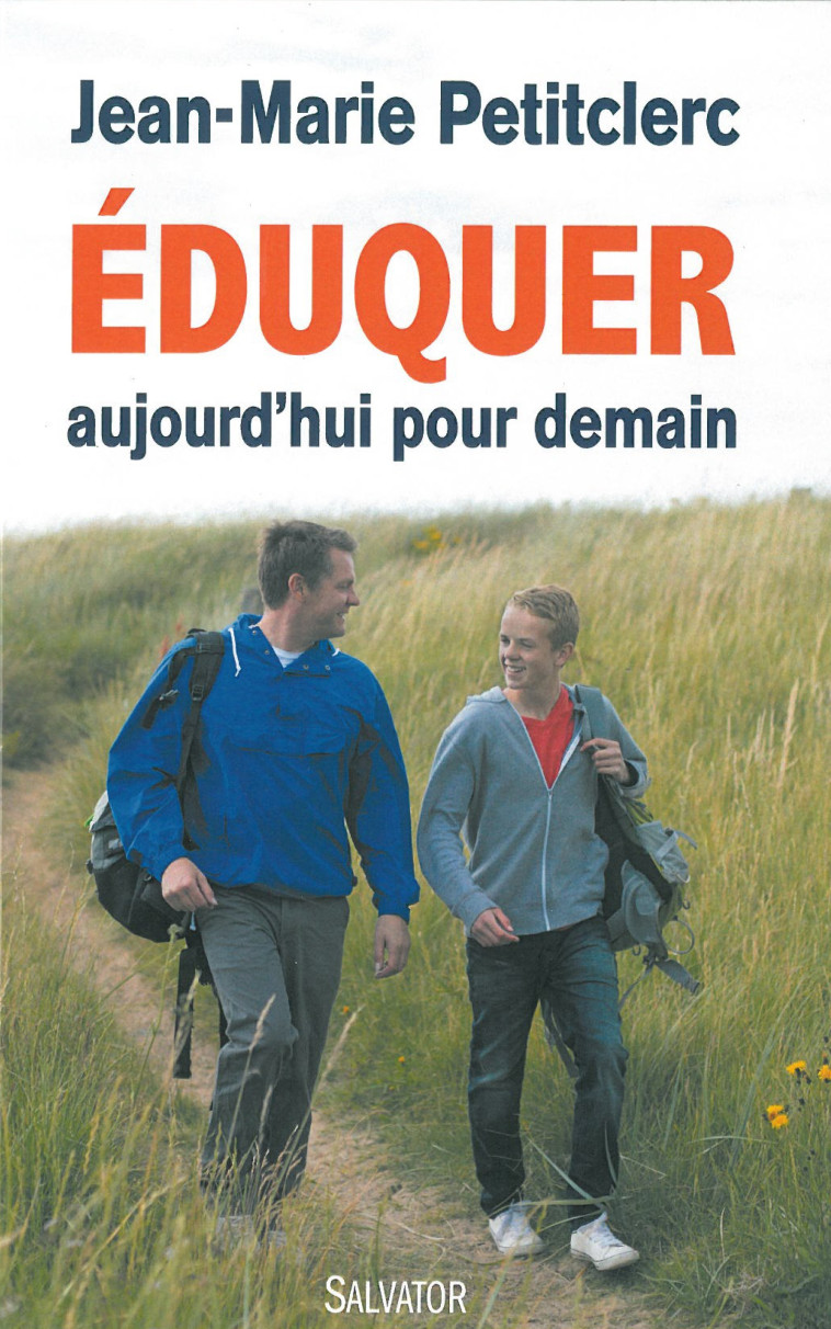 Eduquer aujourd'hui pour demain (nouvelle édition) - Jean-marie Petitclerc - SALVATOR