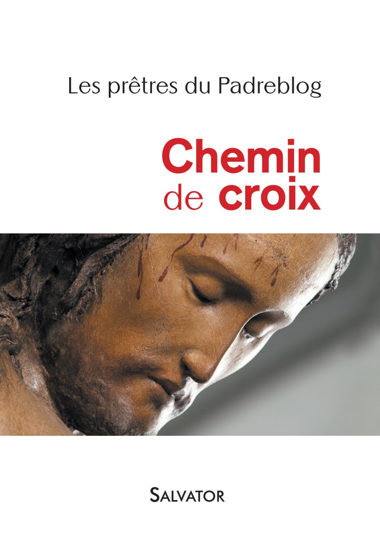 Chemin de croix (Padreblog) -  Les prêtres du Padreblog - SALVATOR