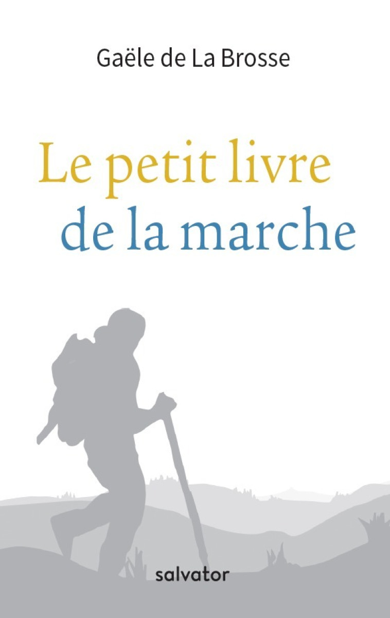 Le petit livre de la marche -  Gaële de La Brosse - SALVATOR