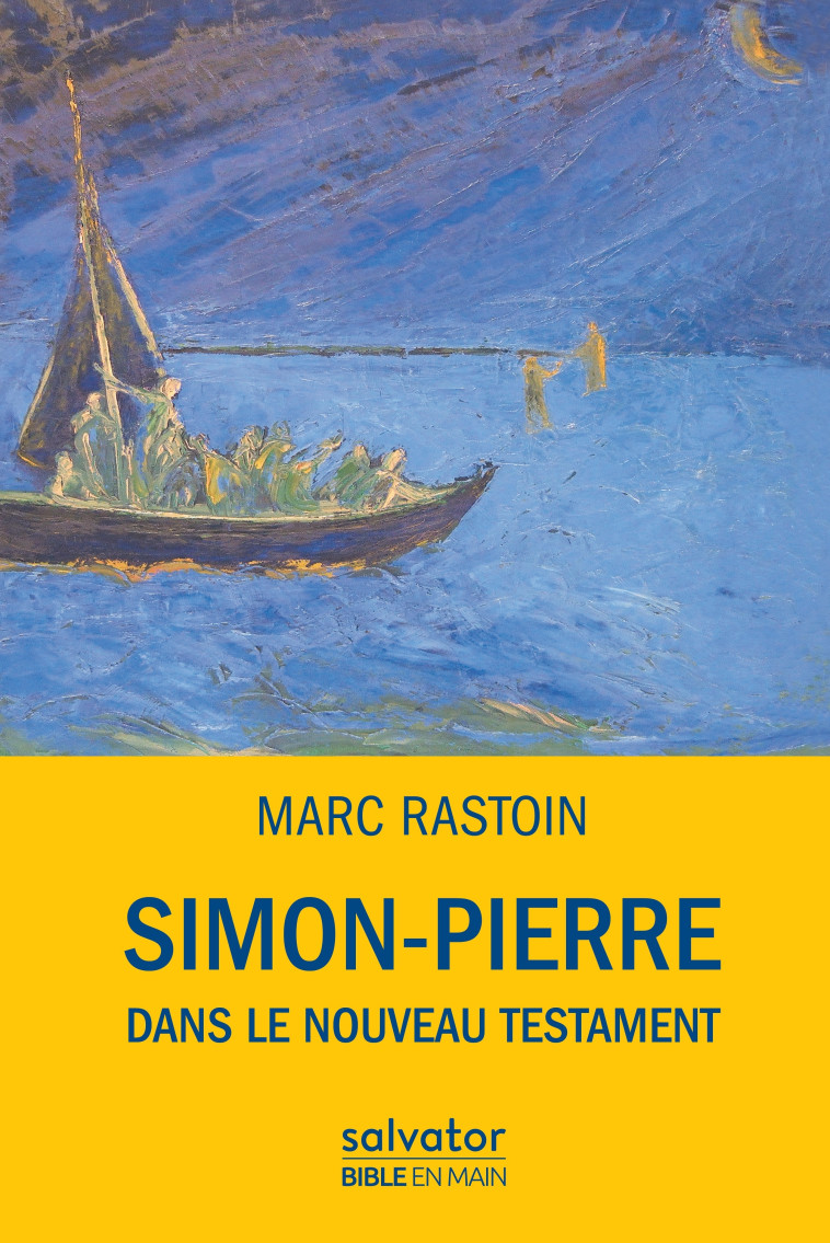 Simon Pierre dans le Nouveau Testament - Marc Rastoin - SALVATOR