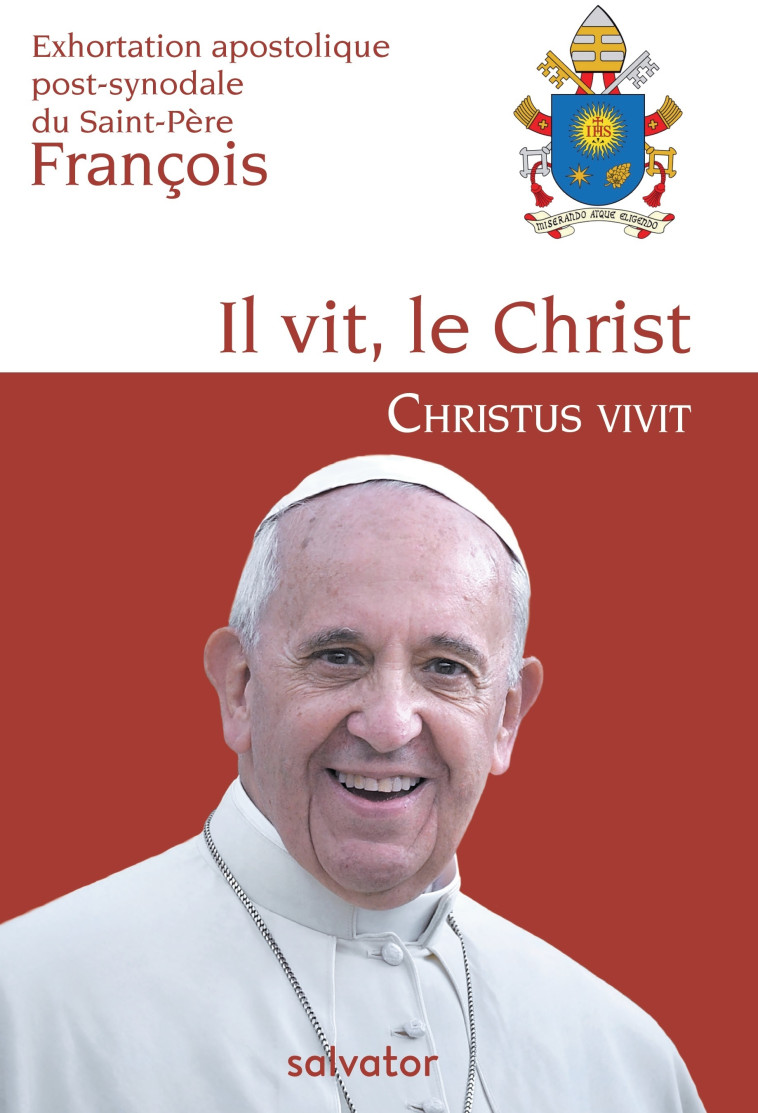 Exhortation apostolique post-synodale du Saint-Père François il vit, le Christ - Christus vivit - Pape François - SALVATOR