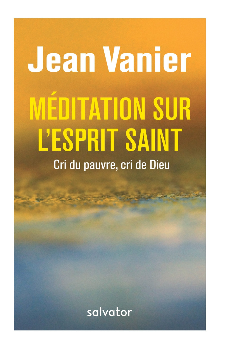 Méditations sur l'Esprit Saint - Jean Vanier - SALVATOR