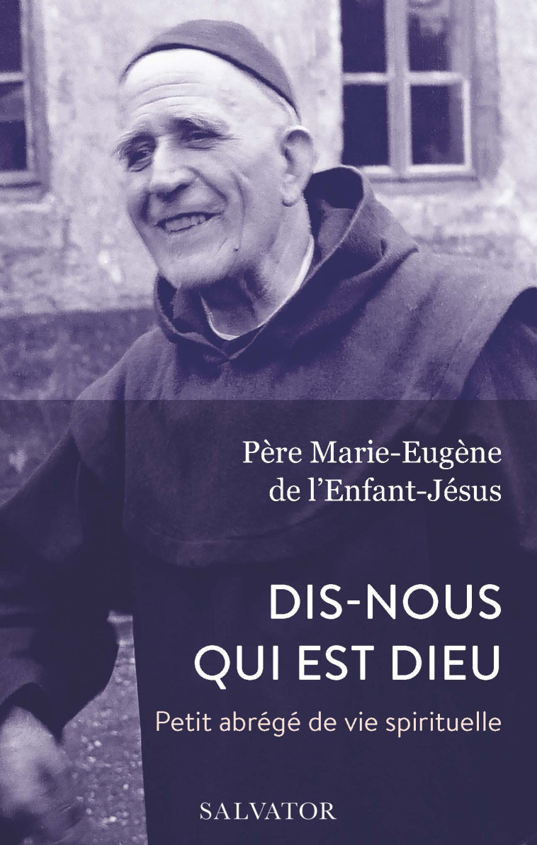 Dis-nous qui est Dieu - PÈRE MARIE-EUGÈNE - SALVATOR