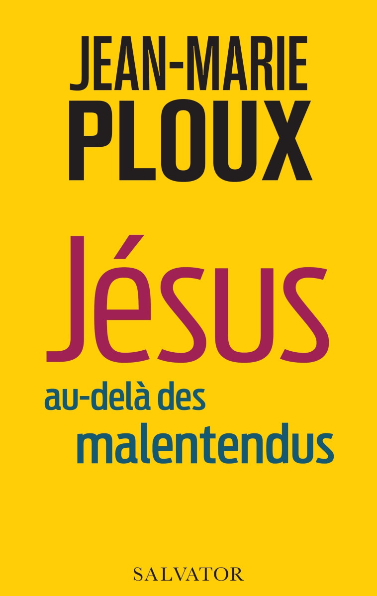 Jésus au-delà des malentendus - Jean-Marie Ploux - SALVATOR