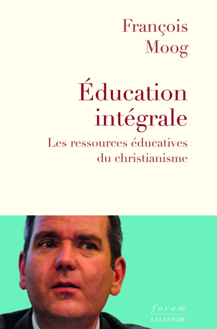 L'éducation intégrale - François Moog - SALVATOR