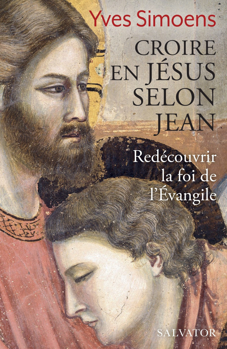 Croire en Jésus selon Jean - Yves Simoens - SALVATOR