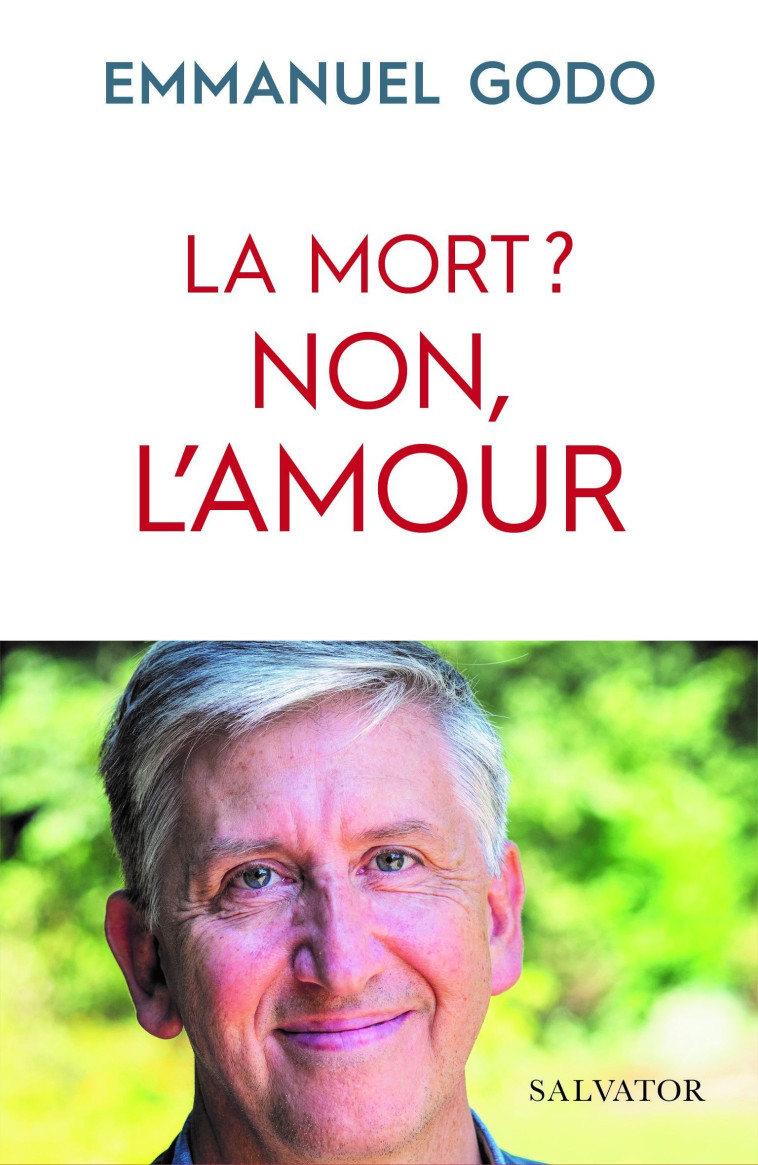 La mort? Non, l'amour - Emmanuel Godo - SALVATOR