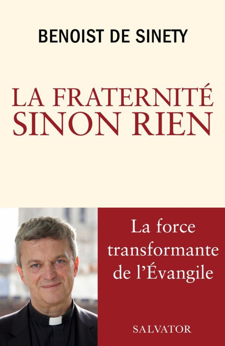 La fraternité sinon rien -  Benoist de Sinety - SALVATOR