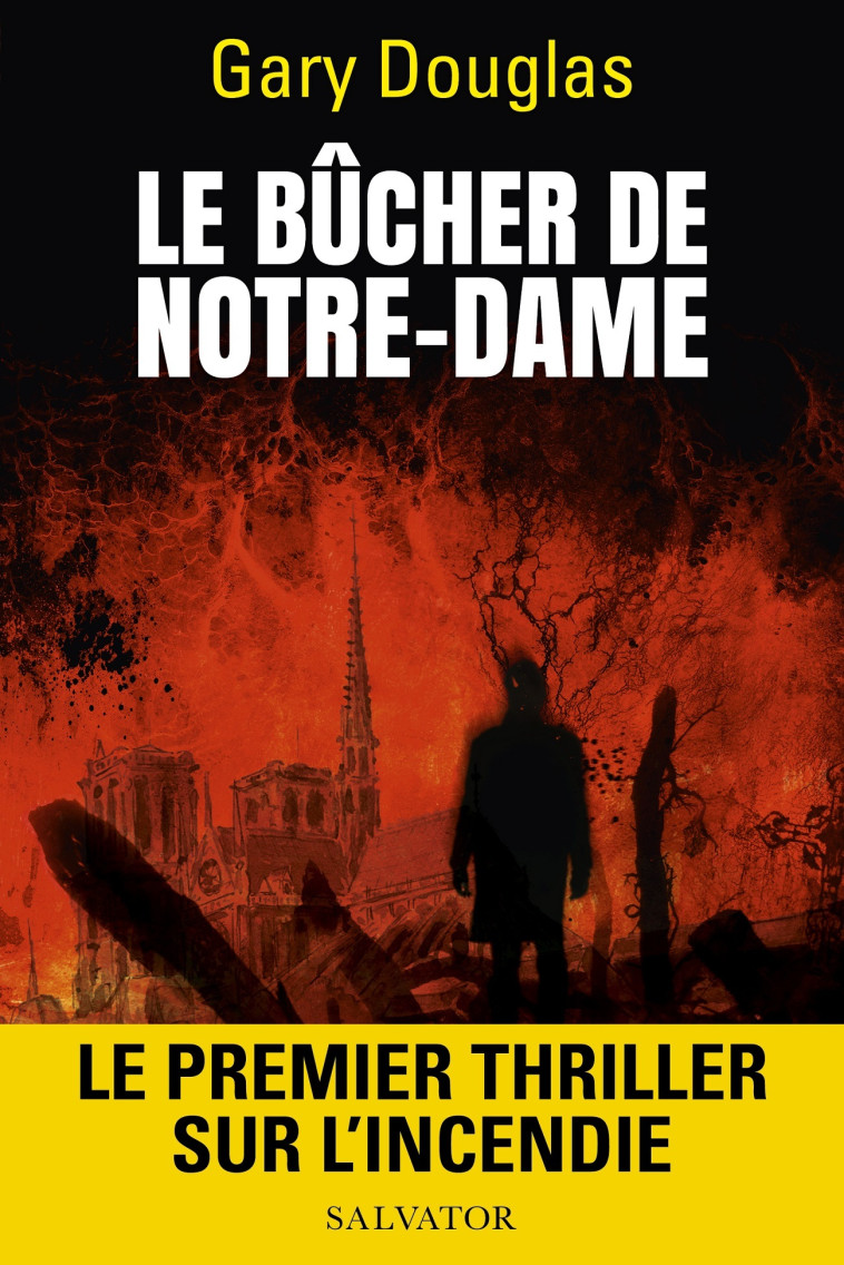 Le bûcher de Notre-Dame - Douglas Gary - SALVATOR