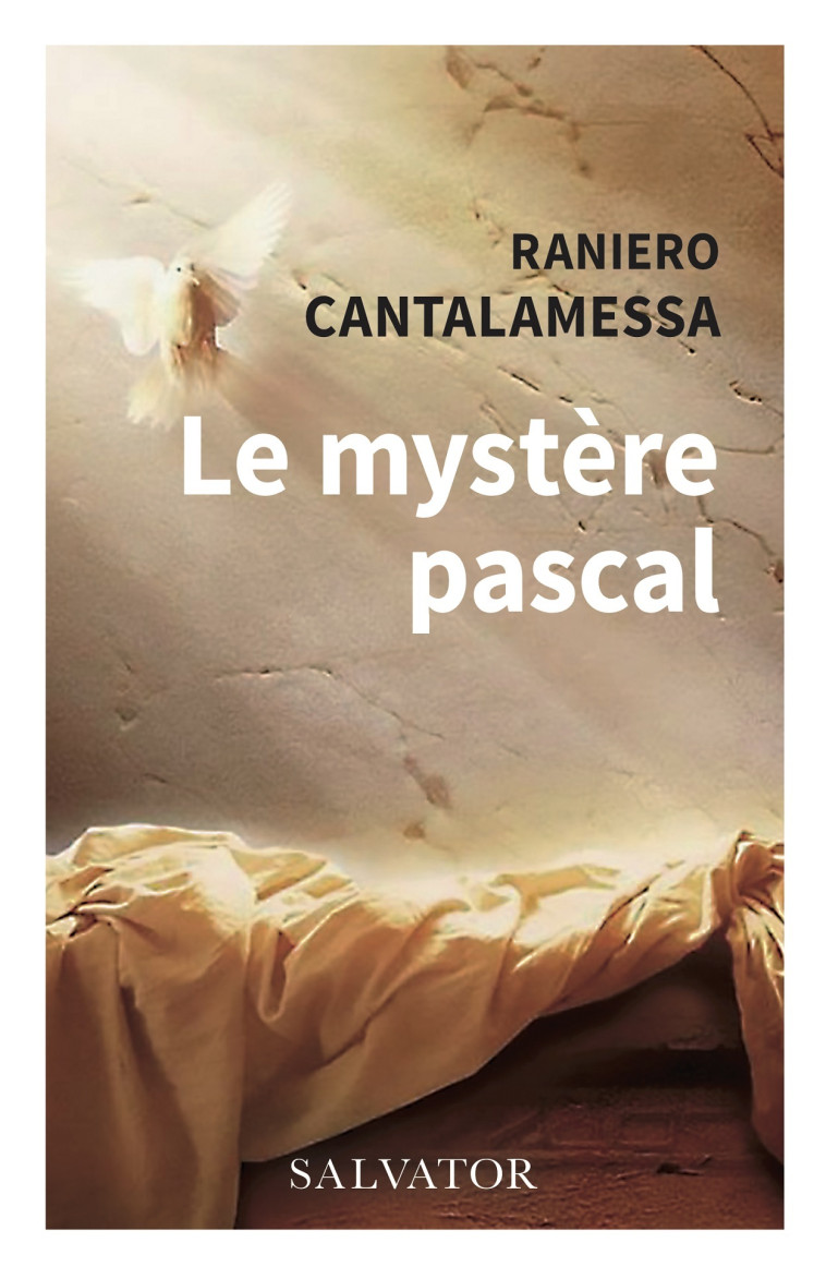 Le mystère pascal - RANIERO CANTALAMESSA - SALVATOR