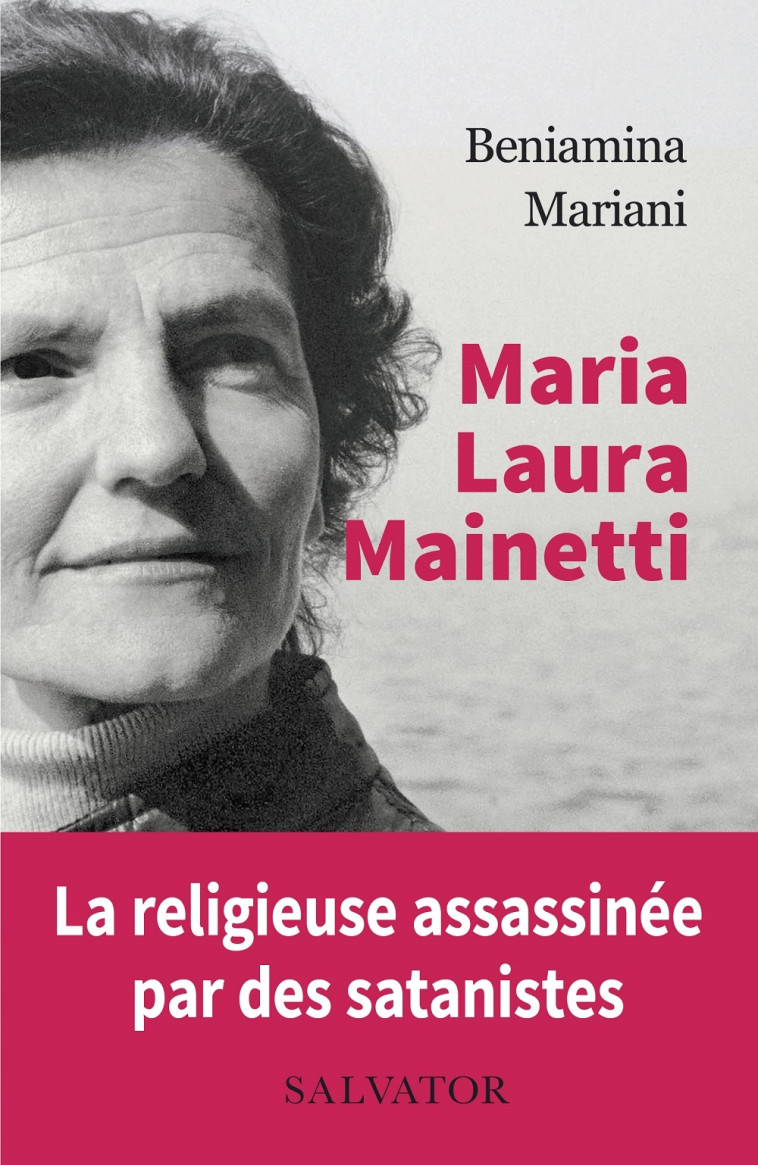 Maria Laura Mainetti, témoignages, lettres et notes - Beniamina Mariani - SALVATOR