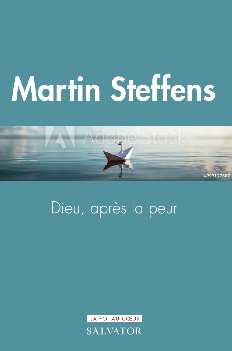 Dieu, après la peur - Martin Steffens - SALVATOR