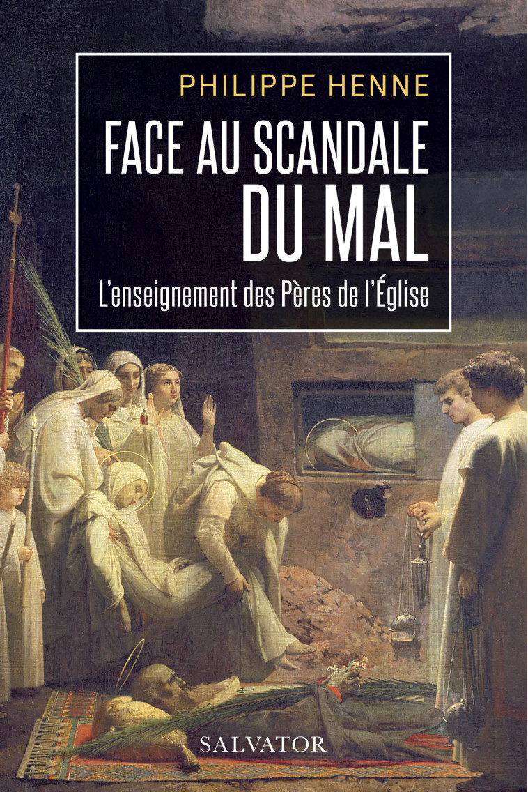 Face au scandale du mal - Philippe Henne - SALVATOR