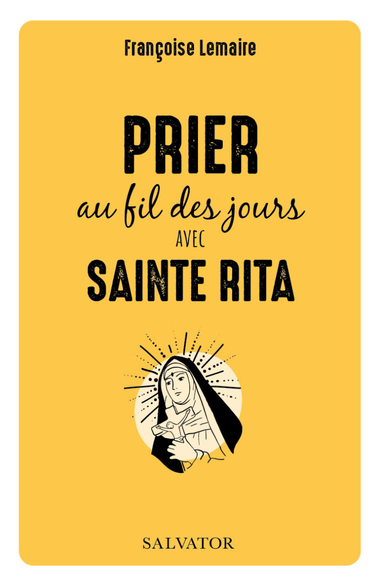 Prier au fil des jours avec sainte Rita - Françoise Lemaire - SALVATOR