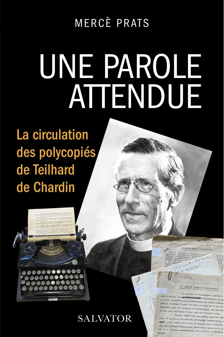 Une parole attendue, la circulation des polycopiés de Teilhard de Chardin - Merce Prats - SALVATOR