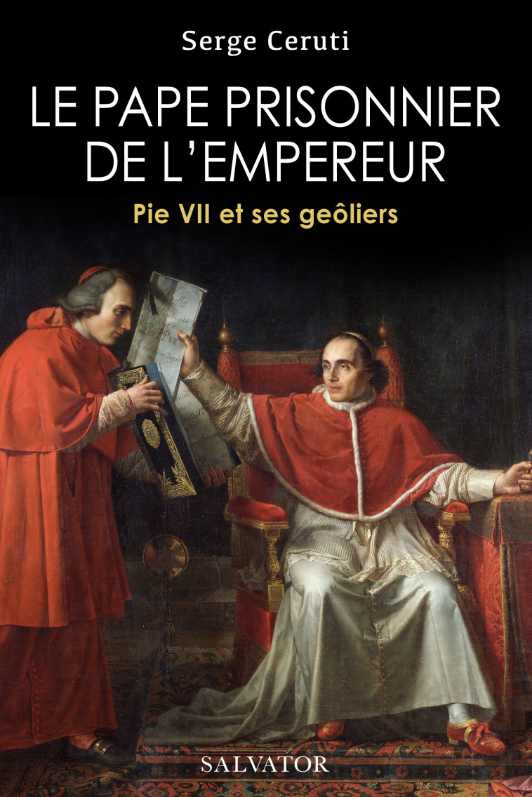 Le pape prisonnier de l'empereur - Serge Ceruti - SALVATOR