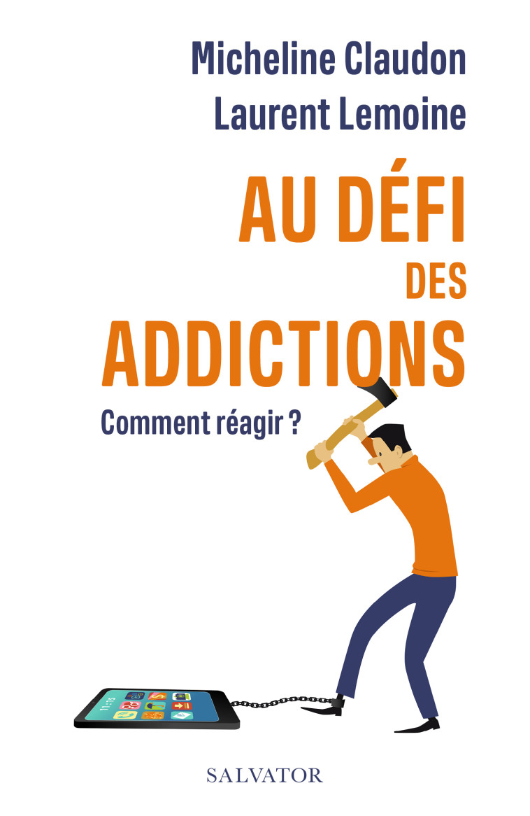 Au défi des addictions - Micheline Claudon   - SALVATOR