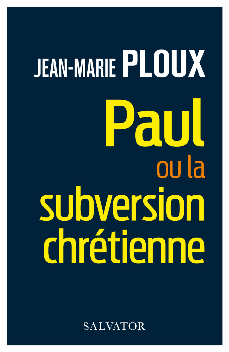 Paul ou la subversion chrétienne - Jean-Marie Ploux - SALVATOR