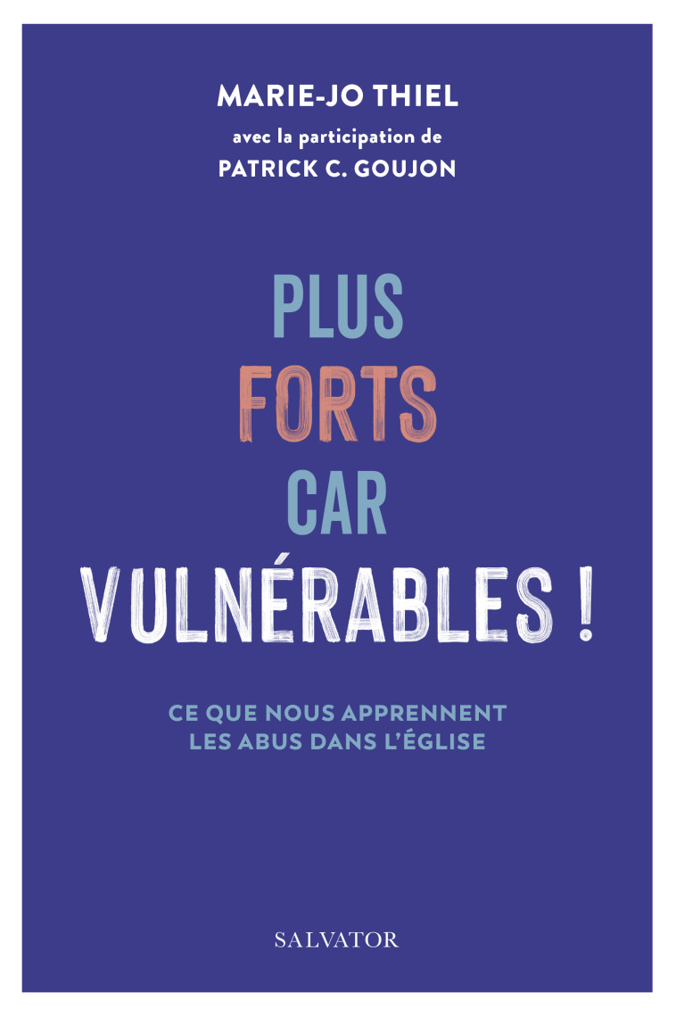 Plus forts car vulnérables ! - Marie-Jo Thiel - SALVATOR