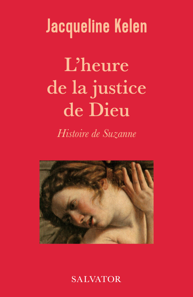 L'heure de la justice de Dieu, Histoire de Suzanne - Jacqueline Kelen - SALVATOR