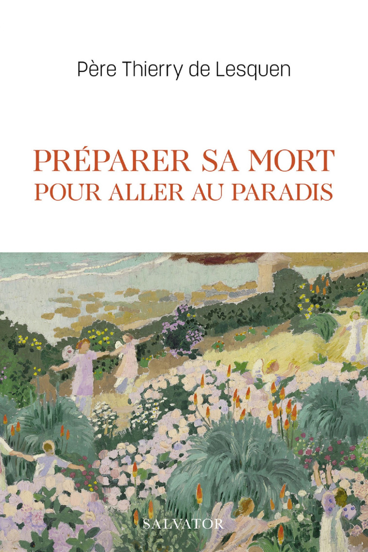 Préparer sa mort pour aller au paradis -  de Lesquen Thierry - SALVATOR